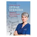 Rehab Your Own Spinal Stenosis: strategies to improve the health of your spine - Terri Night Pt