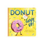 Donut Give Up - Rose Rossner