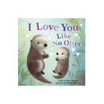 I Love You Like No Otter - Rose Rossner