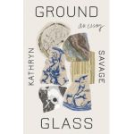 Groundglass - Kathryn Savage