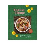 Forest + Home: Cultivating an Herbal Kitchen - Spencre Mcgowan