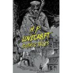 H. P. Lovecraft: Gothic Tales - H. P. Lovecraft