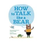 How to Talk Like a Bear - Charlie Grandy
