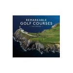 Remarkable Golf Courses