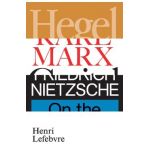 Hegel, Marx, Nietzsche - Henri Lefebvre