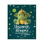 Unicorns, Dragons and More Fantasy Amigurumi: Bring 14 Magical Characters to Life! - Amigurumipatterns Net