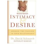 Intimacy & Desire: Awaken The Passion In Your Relationship - David Schnarch