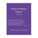 Physics Workbook Volume 1 - Rob Jorstad