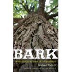 Bark: A Field Guide to Trees of the Northeast - Michael Wojtech