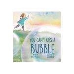 You Can't Kiss A Bubble - Karen A. Wyle