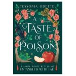 A Taste of Poison: A Snow White Retelling - Tessonja Odette