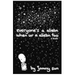 Everyone's a Aliebn When Ur a Aliebn Too