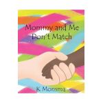 Mommy and Me Don't Match - K. Monsma