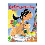 Beb&#65533; Goes Shopping - Susan Middleton Elya
