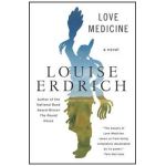 Love Medicine: Newly Revised Edition - Louise Erdrich