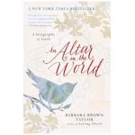 An Altar in the World: A Geography of Faith - Barbara Brown Taylor