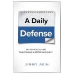 A Daily Defense: 365 Days Plus One to Becoming a Better Apologist - Jimmy Akin