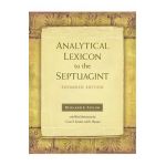 Analytical Lexicon to the Septuagint: Expanded Edition - A. Taylor Bernard