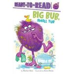 Big Bub, Small Tub: Ready-To-Read Ready-To-Go! - Alastair Heim