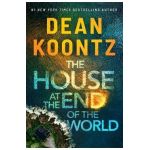 The House at the End of the World - Dean Koontz