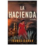 La Hacienda / The Hacienda - Isabel Cañas