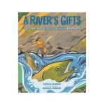A River's Gifts: The Mighty Elwha River Reborn - Patricia Newman