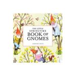 The Little Springtime Book of Gnomes - Kirsten Sevig