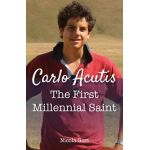 Carlo Acutis: The First Millennial Saint - Nicola Gori