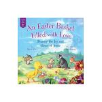 An Easter Basket Filled with Love: Sharing the Joy and Grace of Jesus - Susan Jones