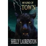 My Kind of Town - Shelly Laurenston