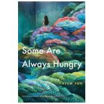 Some Are Always Hungry - Jihyun Yun