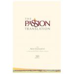 The Passion Translation New Testament (2020 Edition) Hc Ivory: With Psalms, Proverbs and Song of Songs - Brian Simmons