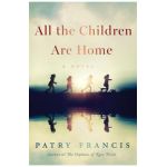 All the Children Are Home - Patry Francis