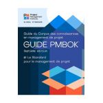 A Guide to the Project Management Body of Knowledge (Pmbok(r) Guide) - Seventh Edition and the Standard for Project Management (French) - Project Management Institute