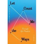 Let Me Count the Ways: A Memoir - Tomás Q. Morín