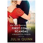 First Comes Scandal: A Bridgerton Prequel - Julia Quinn