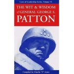 The Wit & Wisdom of General George S. Patton - Charlie Tremendous Jones