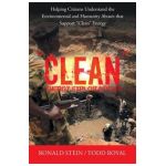 Clean Energy Exploitations: Helping Citizens Understand the Environmental and Humanity Abuses That Support Clean Energy - Ronald Stein