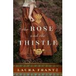 The Rose and the Thistle - Laura Frantz