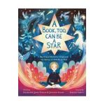 A Book, Too, Can Be a Star: The Story of Madeleine l'Engle and the Making of a Wrinkle in Time - Charlotte Jones Voiklis