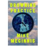 Drowning Practice - Mike Meginnis