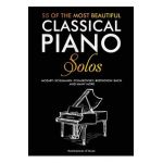 55 Of The Most Beautiful Classical Piano Solos: Bach, Beethoven, Chopin, Debussy, Handel, Mozart, Satie, Schubert, Tchaikovsky and more Classical Pian - Masterpieces Of Music
