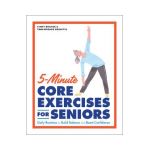 5-Minute Core Exercises for Seniors: Daily Routines to Build Balance and Boost Confidence - Cindy Brehse
