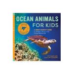 Ocean Animals for Kids: A Junior Scientist's Guide to Whales, Sharks, and Other Marine Life - Bethanie Hestermann