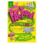 Gross Factopia!: Follow the Trail of 400 Foul Facts - Paige Towler