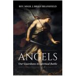 Angels: Our Guardians in Spiritual Battle - J. Brian Bransfield