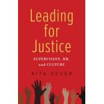 Leading for Justice: Supervision, Hr, and Culture - Rita Sever