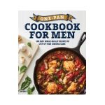 One-Pan Cookbook for Men: 100 Easy Single-Skillet Recipes to Step Up Your Cooking Game - Jon Bailey