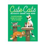 Cute Cats Activity Book for Kids: 70 Activities Including Coloring, Dot-To-Dots & Spot the Difference - Valerie Deneen