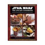 Star Wars: The Life Day Cookbook: Official Holiday Recipes from a Galaxy Far, Far Away (Star Wars Holiday Cookbook, Star Wars Christmas Gift) - Jenn Fujikawa